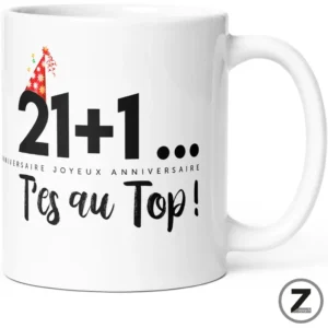 Mug anniversaire 21+1 t'es au top