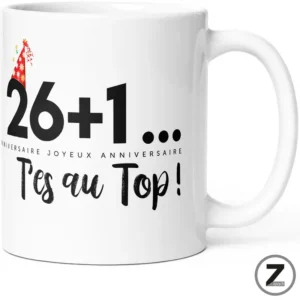 Mug anniversaire 26+1 t'es au top !