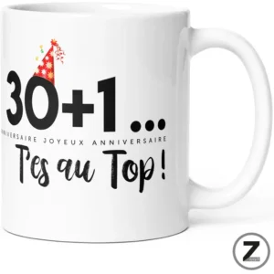 Mug anniversaire 30+1 t'es au top !