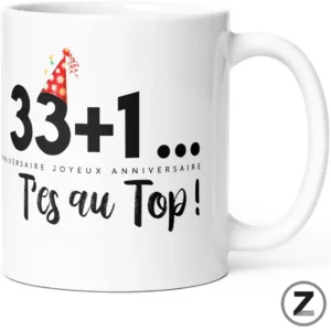 Mug anniversaire 33+1 t'es au top !