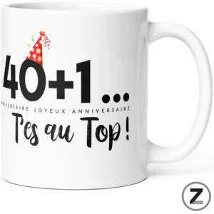 Mug anniversaire 40+1 t'es au top !