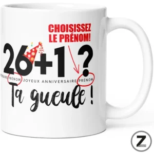 Mug humour personnalisable 26+1 TA GUEULE !