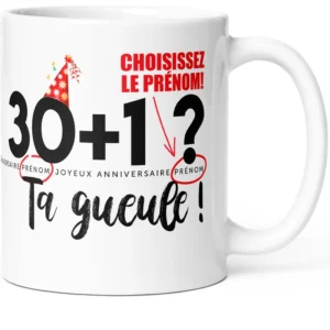 Mug humour personnalisable 30+1 TA GUEULE !