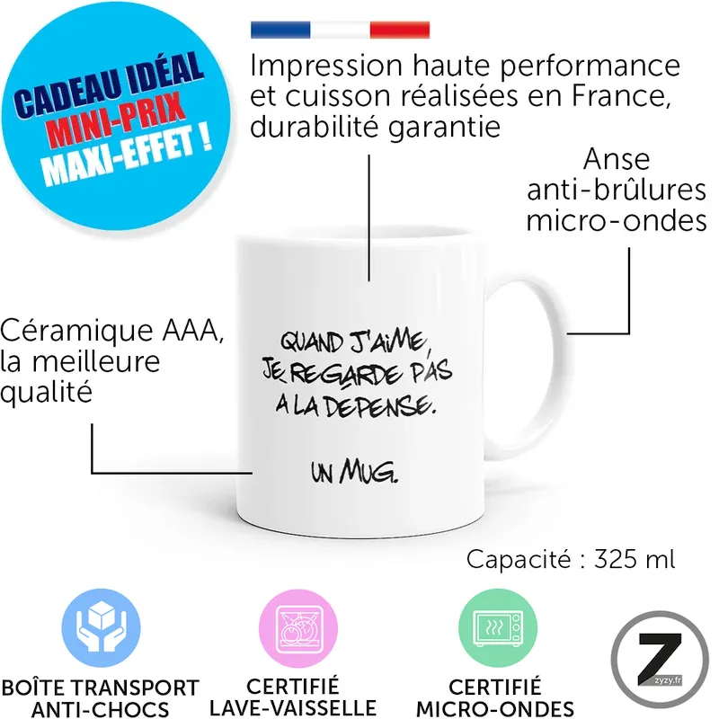 quand j'aime je regarde pas à la dépense, ziggymug.fr mug pas cher, mug humour, mug famille, tasse originale, mug rigolo, tasse pas cher, mug original