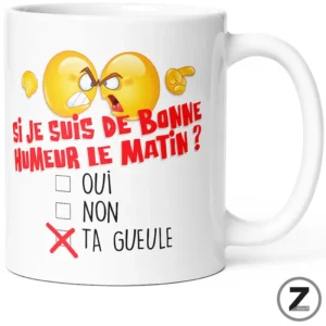 Mug humour si je suis de bonne humeur le matin