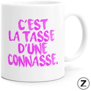 Mug humour c'est la tasse d'une connasse