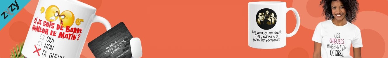mug rigolo, t-shirt humoristiques, tasse à café marrante, tapis de souris originaux, ziggymug.fr