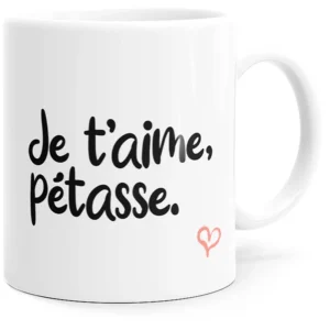Mug JE T'AIME PÉTASSE