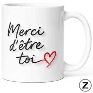 Mug humour Merci d'être toi