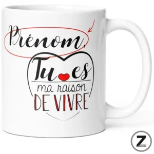 Mug personnalisé TU ES MA RAISON DE VIVRE