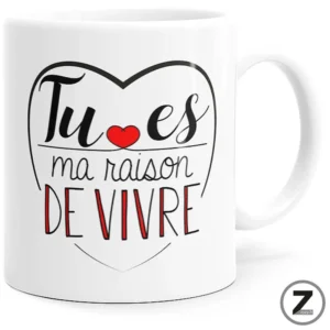 Mug amour TU ES MA RAISON DE VIVRE