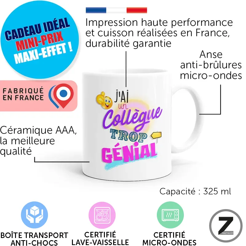 White mug with a colorful 'J'ai un collègue trop génial' design, plus badges saying Made in France and 325 ml capacity.