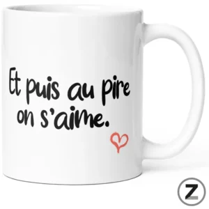 Mug ET PUIS AU PIRE ON S'AIME