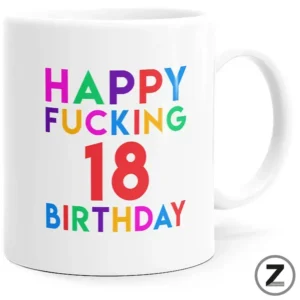 Mug HAPPY FUCKING 18 BIRTHDAY