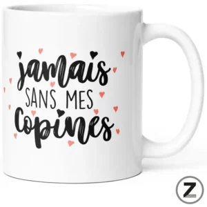 Mug JAMAIS SANS MES COPINES