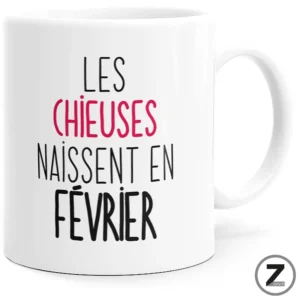 mug humour LES CHIEUSES NAISSENT EN FEVRIER
