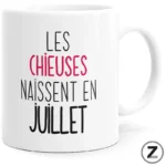 mug humour LES CHIEUSES NAISSENT EN JUILLET