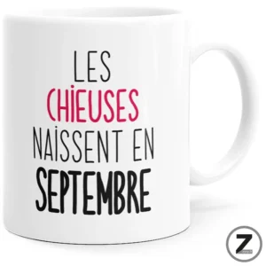 mug humour LES CHIEUSES NAISSENT EN SEPTEMBRE