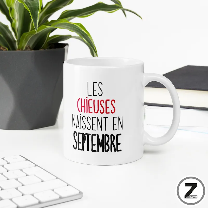 mug humour LES CHIEUSES NAISSENT EN SEPTEMBRE mug humour LES CHIEUSES NAISSENT EN SEPTEMBRE