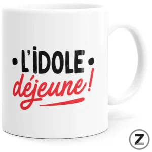 Mug L'IDOLE DÉJEUNE !