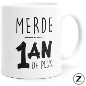 Mug MERDE 1 ANS DE PLUS