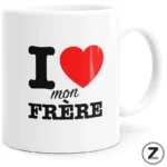 White ceramic mug with the black text 'I ❤️ mon frère' and a red heart on the side, conveying 'I love my brother.'