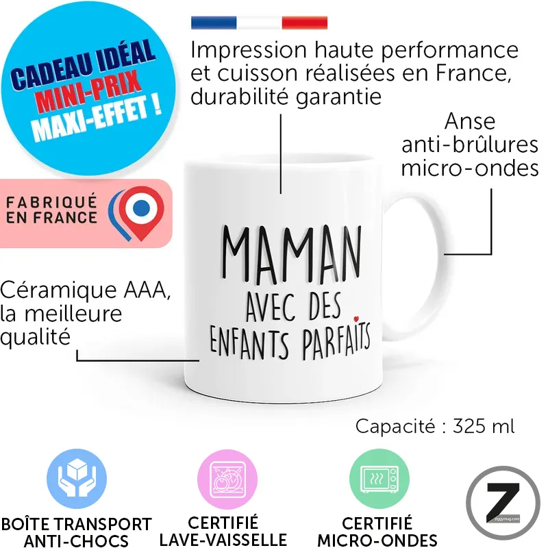 White ceramic mug with handwritten French text 'MAMAN AVEC DES ENFANTS PARFAITS', 325 ml, anti-burn handle; microwave-safe, Made in France, promotional badges visible.