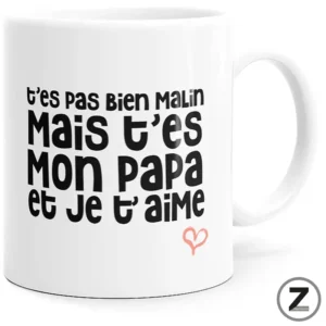 White mug with bold French text: "t'es pas bien malin, mais t'es mon papa et je t'aime" and a small pink heart.