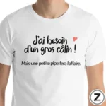 T-shirt pas cher, T-shirt besoin d'un gros câlin, T-shirt famille, T-shirt original, T-shirt rigolo, T-shirt pas cher