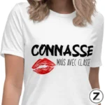 T-shirt pas cher, T-shirt connasse mais avec classe, T-shirt original, T-shirt rigolo, T-shirt coquin