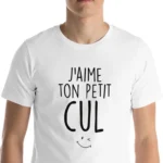 T-shirt pas cher, T-shirt j'aime ton petit cul, T-shirt famille, T-shirt original, T-shirt rigolo, T-shirt original, drôle