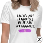 T-shirt pas cher, T-shirt tranquille connasse, T-shirt famille, T-shirt original, T-shirt rigolo, T-shirt pas cher