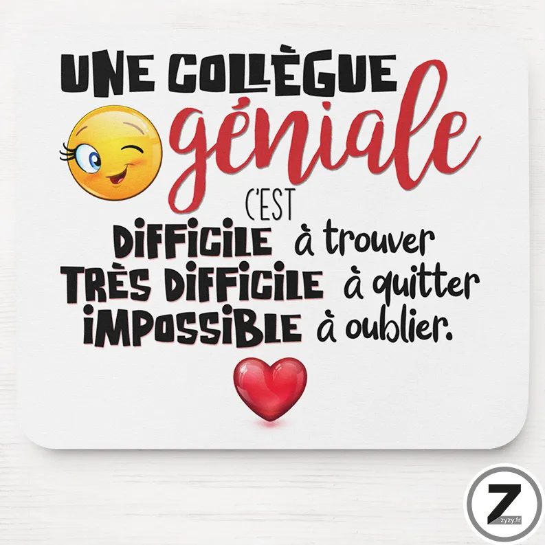 Tapis de souris humoristique, collègue géniale, collègue femme, aspect velours. Tapis humour Tapis de souris humoristique, collègue géniale, collègues femmes, produit aspect velours.