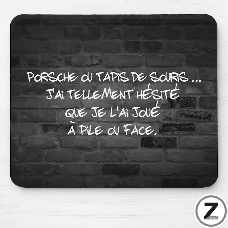 Tapis de souris humour Porsche, tapis anti dérapant, pile ou face, message humour, idée cadeau marrant Tapis de souris humour Porsche, tapis anti dérapant, pile ou face, message humour, idée cadeau marrant