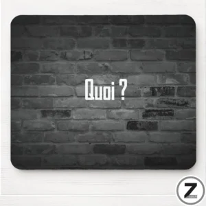 Tapis de souris QUOI, tapise de souris humoristique